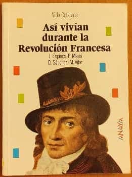 Así vivían durante la Revolución Francesa (Biblioteca Básica de Historia (Vida Cotidiana))