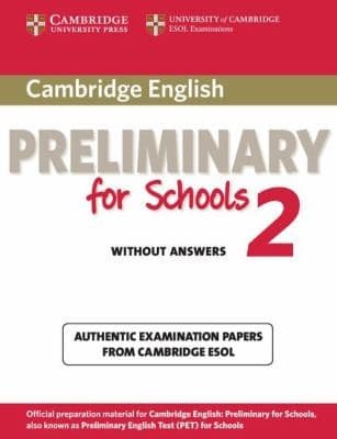 Cambridge English Preliminary For Schools 2 Authentic Examination Papers From Cambridge Esol