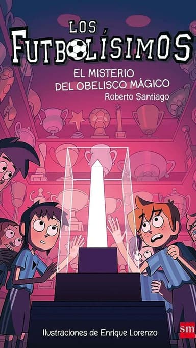 Los futbolísimos 12: El misterio del obelisco mágico.
