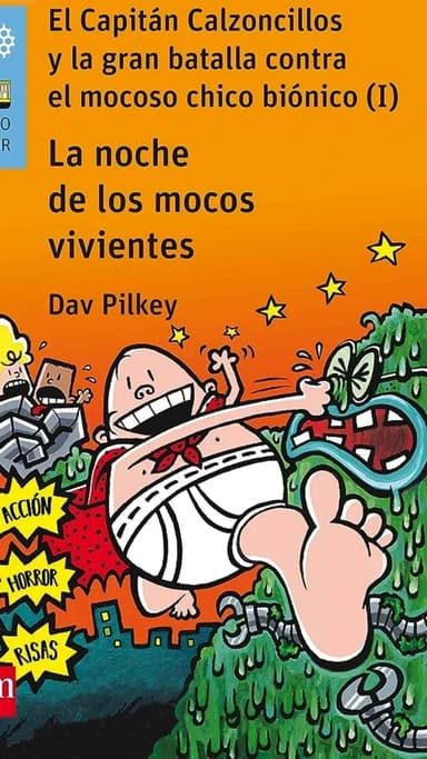 El Capitán Calzoncillos y la gran batalla contra el mocoso chico biónico I.