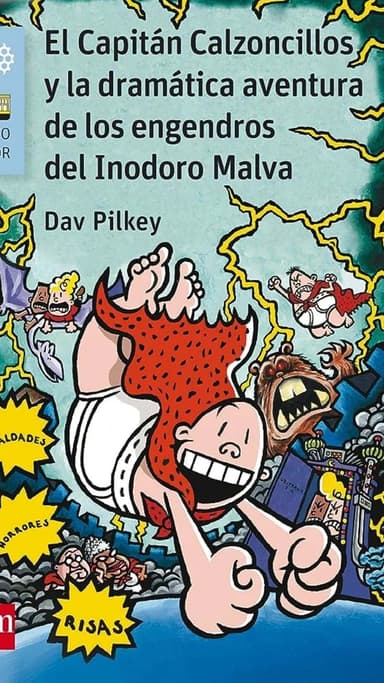 El Capitán Calzoncillos y la dramática aventura de los engendros del Inodoro Malva.