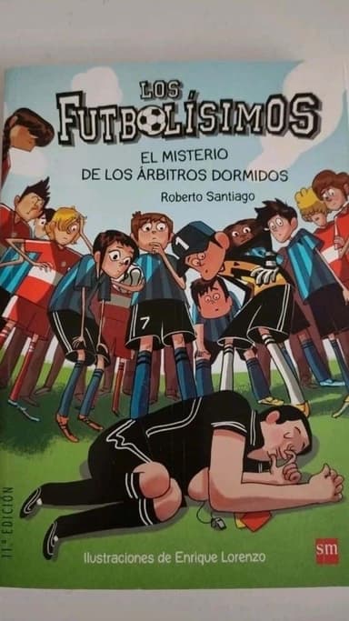 Los futbolisimos. El misterio de los árbitros dormidos.