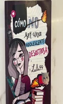 Cómo (no) ser una adolescente desastrosa