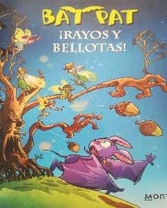 Bat pat ¡Rayos y bellotas!