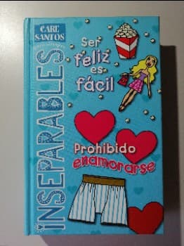 Inseparables (Ser Feliz Es Facil/Prohibido Enamorarse) 