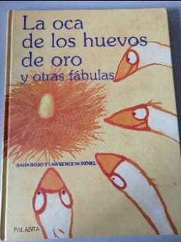 La Oca de Los Huevos de Oro y Otras Fabulas