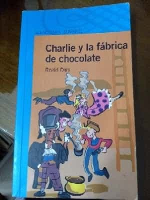 Charlie y La Fabrica de Chocolate (Alfaguara Juvenil)