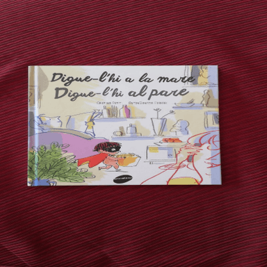 Digue-lhi a la mare. Digue-lhi al pare
