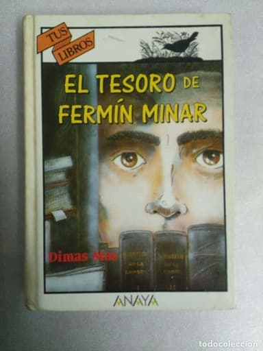 TUS LIBROS. Nº 123. EL TESORO DE FERMÍN MINAR. ANAYA.