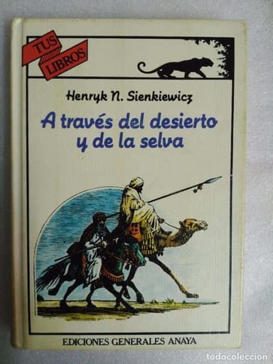 A TRAVES DEL DESIERTO Y DE LA SELVA ANAYA TUS LIBROS - PRIMERA EDICION -Sienkiewicz, Henryk