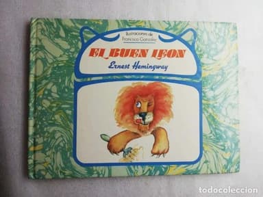 ERNEST HEMINGWAY : EL BUEN LEÓN - PRIMERA EDICION 1984