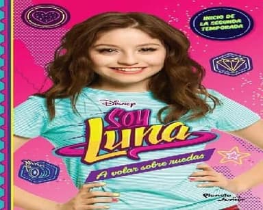 Soy Luna/ A volar sobre ruedas 