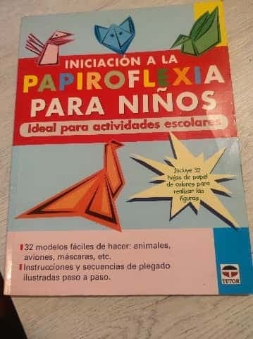 INICIACIÓN A LA PAPIROFLEXIA PARA NIÑOS. IDEAL PARA ACTIVIDADES ESCOLARES.