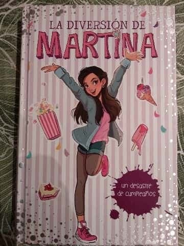 La diversión de Martina. Un desastre de cumpleaños
