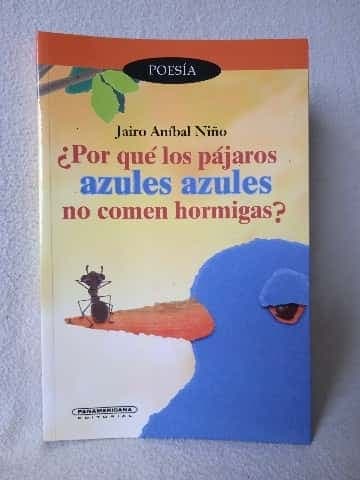 por qué los pájaros azules azules no comen hormigas?