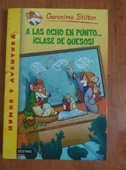 Gerónimo Stilton Nº54 - A las ocho en punto...¡clase de quesos!