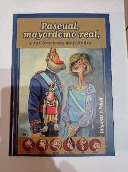 Pascual Mayordomo Real y Sus Graciosas Majestades