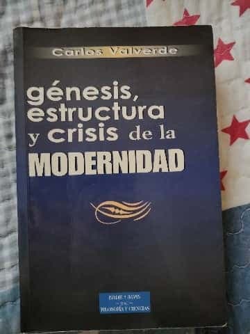 Génesis, estructura y crisis de la modernidad