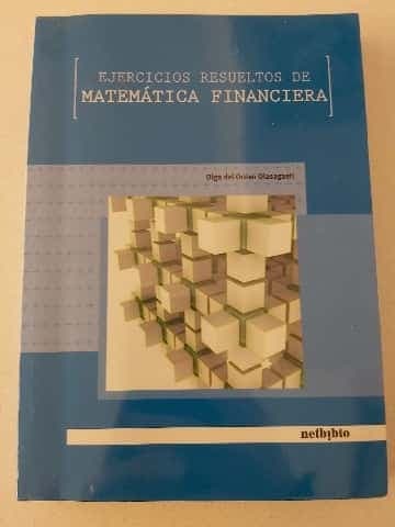 Ejercicios resueltos de Matemática Financiera.
