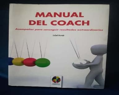 Manual de un Coach. Acompañar para conseguir resultados extraordinarios