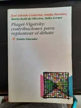 Piaget - Vigotsky: Contribuciones Para Replantear el Debate
