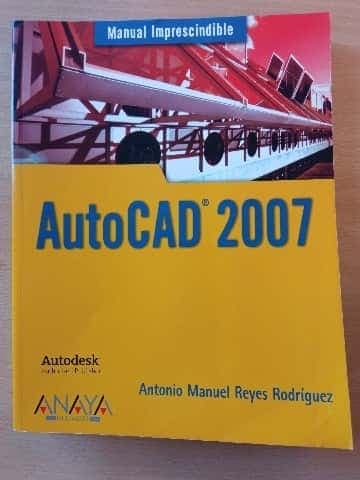 Autocad 2007 (Manuales Imprescindibles  Essential Manuals)