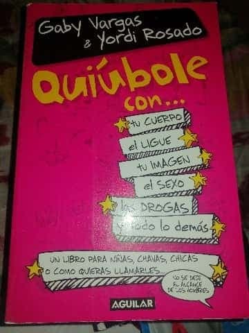 Quiubole con-- tu cuerpo, el ligue, tu imagen, el sexo, las drogas y todo lo demas