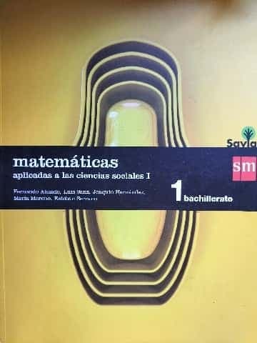 MATEMATICAS APLICADAS A LAS CIENCIAS SOCIALES I 1 BACHILLERATO, SM SAVIA