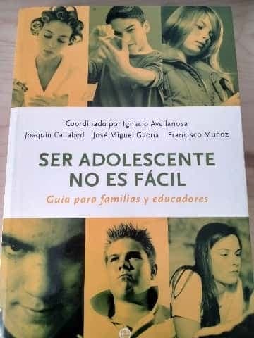 Ser adolescente no es fácil : guía para familias y educadores
