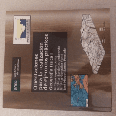 ORIENTACIONES PARA LA REALIZACIÓN DE EJERCICIOS PRÁCTICOS. GEOGRAFÍA FÍSICA I