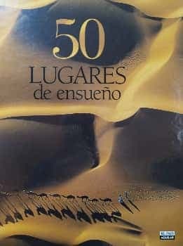 50 LUGARES DE ENSUEÑO