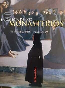 LA GALICIA DE LOS MONASTERIOS