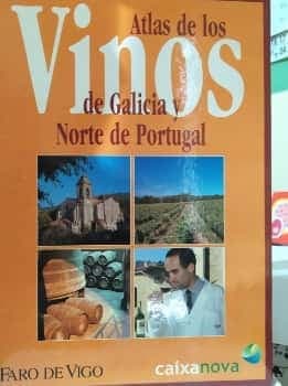 ATLAS DE LOS VINOS DE GALICIA Y NORTE DE PORTUGAL