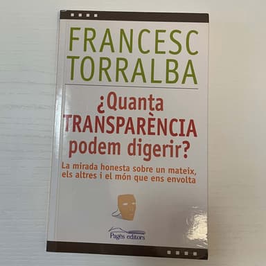 Quanta transparència podem digerir?