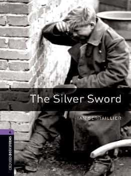 Oxford Bookworms Library: Stage 4: The Silver Sword