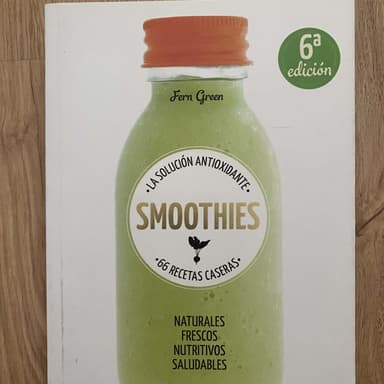 Smoothies : la solucion antioxidante: 66 recetas caseras