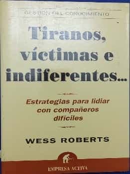 Tiranos, víctimas e indiferentes...