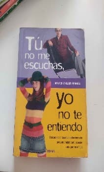 TU NO ME ESCUCHAS, YO NO TE ENTIENDO