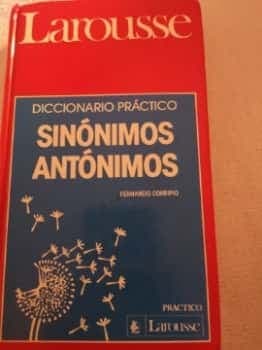 Diccionario Practico Sinonimos Antonimos Larousse