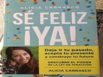 Sé Feliz Ya: Descubre El Poder de la Ley de Atracción / Be Happy Now! Discover the Power of the Law of Attraction