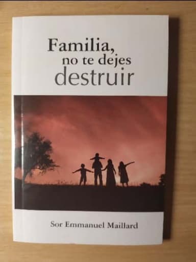 ¡Familia, no te dejes destruir!