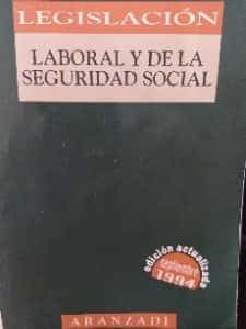 LEGISLACIÓN LABORAL Y DE LA SEGURIDAD SOCIAL - ARANZDI 1994