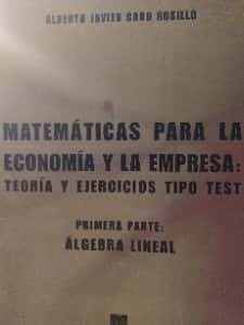 matemáticas para la economía y la empresa teoría y ejercicios tipo test primera parte álgebra lineal