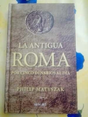 La antigua Roma por cinco denarios al día