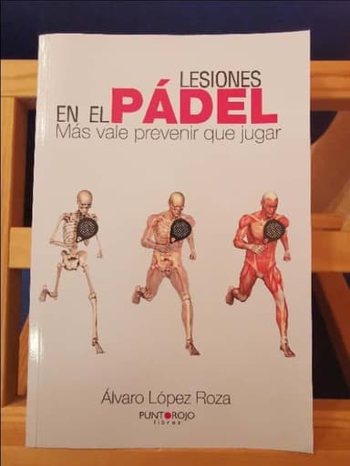 LESIONES EN EL PÁDEL. MÁS VALE PREVENIR QUE JUGAR