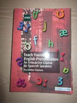 Teach Yourself English Pronunciation. An Interactive Course for Spanish Speakers