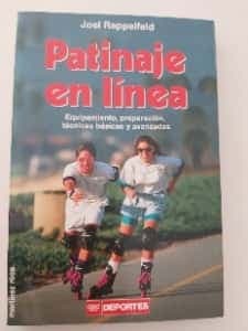 Patinaje en linea : equipamiento, preparación, técnicas básicas avanzadas 