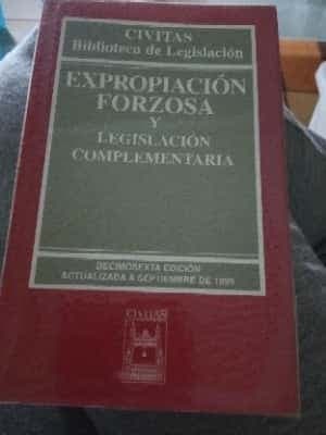 Expropiación forzosa y legislación complementaria