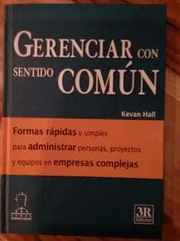 Gerenciar con sentido comun/ Common Sense Managing