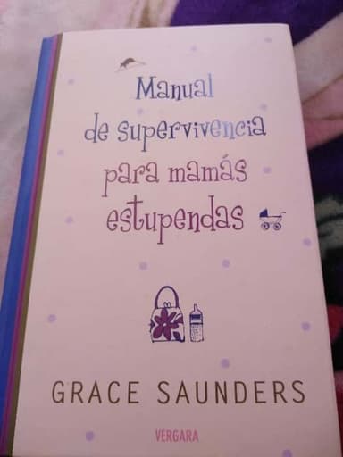 MANUAL DE SUPERVIVENCIA PARA MAMAS ESTUPENDAS